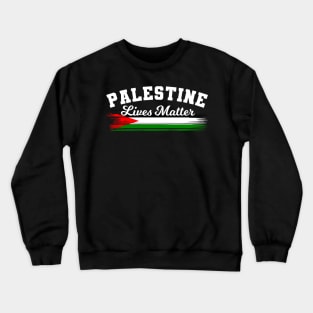 Palestine Lives Matter Crewneck Sweatshirt